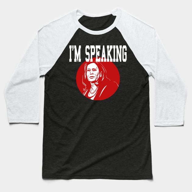 Kamala Harris i'm speaking Joe Biden and Kamala Harris  2020 Baseball T-Shirt by AbirAbd